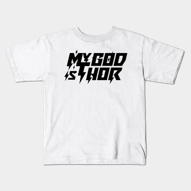 My God Is Thor Kids T-Shirt by Odin Asatro